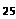 Text Box: 25